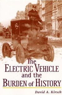 bokomslag The Electric Vehicle and the Burden of History
