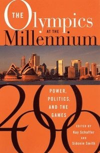 bokomslag The Olympics at the Millennium: Power, Politics, and the Games