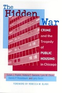 bokomslag The Hidden War: Crime and the Tragedy of Public Housing in Chicago
