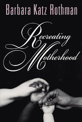 Recreating Motherhood 1