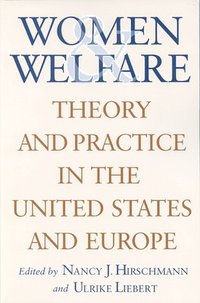 bokomslag Women & Welfare: Theory & Practice in the United States & Europe