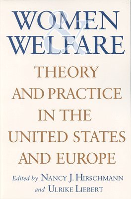 bokomslag Women & Welfare: Theory & Practice in the United States & Europe