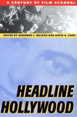 bokomslag Headline Hollywood: A Century of Film Scandal