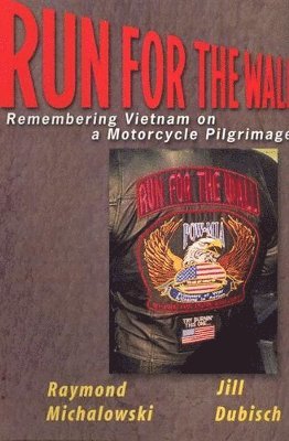 bokomslag Run for the Wall: Remembering Vietnam on a Motorcycle Pilgrimage