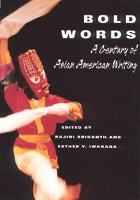 bokomslag Bold Words: A Century of Asian American Writing
