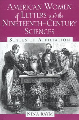 bokomslag American Women of Letters and the Nineteenth-Century Sciences: Styles of Affiliation