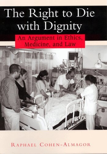 Raphael Cohen-Almagor - Right to Die with Dignity, Inbunden