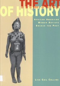 bokomslag The Art of History: African American Women Artists Engage the Past