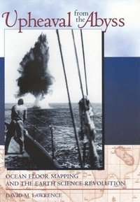 bokomslag Upheaval from the Abyss: Ocean Floor Mapping and the Earth Science Revolution
