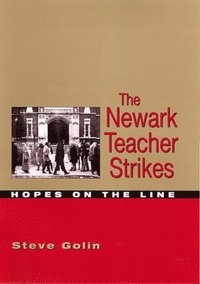bokomslag The Newark Teacher Strikes: Hopes on the Line