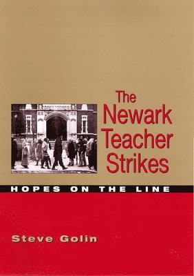 bokomslag The Newark Teacher Strikes: Hopes on the Line