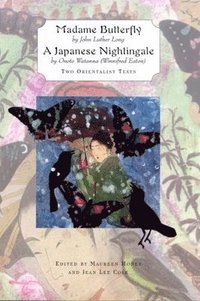 bokomslag 'Madame Butterfly' and 'A Japanese Nightingale': Two Orientalist Texts