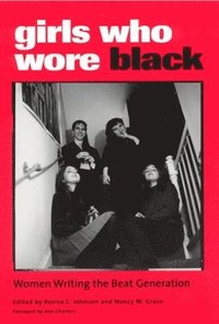 bokomslag Girls Who Wore Black: Women Writing the Beat Generation