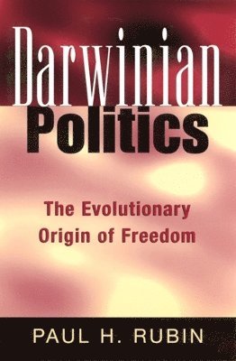 bokomslag Darwinian Politics: The Evolutionary Origin of Freedom