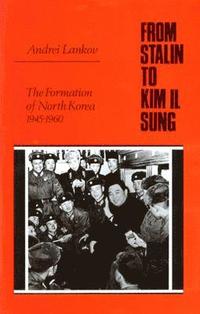 bokomslag From Stalin to Kim Il Sung