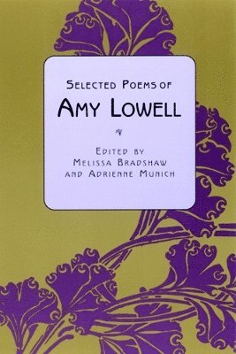 Melissa Bradshaw, Adrienne Munich - Selected Poems of Amy Lowell, Häftad