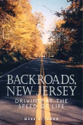 bokomslag Backroads, New Jersey: Driving at the Speed of Life