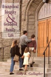 bokomslag Evangelical Identity and Gendered Family Life