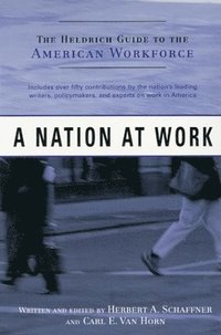 bokomslag A Nation at Work: The Heldrich Guide to the American Workforce