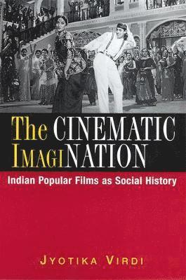 bokomslag The Cinematic ImagiNation: Indian Popular Films as Social History