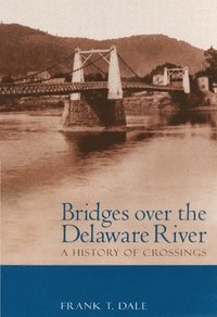 bokomslag Bridges Over the Delaware River