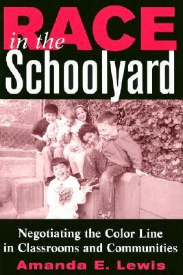 Amanda E. Lewis - Race in the Schoolyard, Häftad