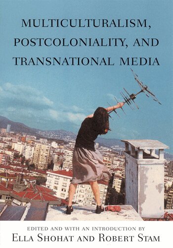 Ella Shohat, Robert Stam - Multiculturalism, Postcoloniality, and Transnational Media, Häftad