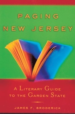 James F. Broderick, James F Broderick - Paging New Jersey: A Literary Guide to the Garden State, Häftad