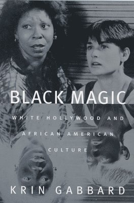 bokomslag Black Magic: White Hollywood and African American Culture
