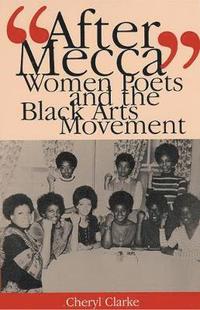 bokomslag "After Mecca": Women Poets and the Black Arts Movement