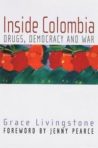 bokomslag Inside Colombia: Drugs, Democracy and War