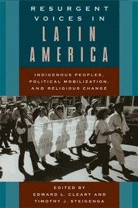 bokomslag Resurgent Voices in Latin America: Indigenous Peoples, Political Mobilization, and Religious Change