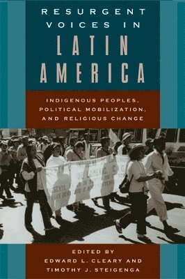 bokomslag Resurgent Voices in Latin America: Indigenous Peoples, Political Mobilization, and Religious Change