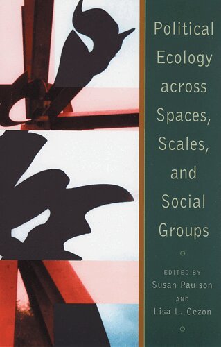 Susan Paulson, Lisa L. Gezon, Arturo Escobar, Andrew Gardner, Mette Brodgen, James Greenberg, Hanne Svarstad, Michael Dove, Alf Hornborg, Charles Stevens, Josiah Heyman, Fiona Mackenzie, Anne Ferguson, William Derman, Susan Paulson, Lisa L. Gezon - Political Ecology Across Spaces, Scales, and Social Groups, Häftad
