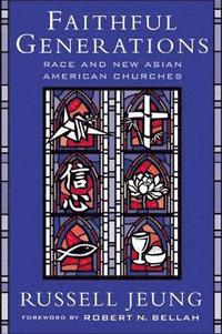 bokomslag Faithful Generations: Race and New Asian American Churches
