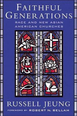 bokomslag Faithful Generations: Race and New Asian American Churches