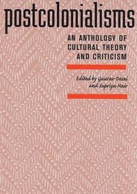 bokomslag Postcolonialisms: An Anthology of Cultural Theory and Criticism