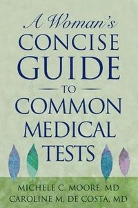 bokomslag A Woman's Concise Guide to Common Medical Tests