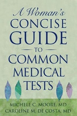 bokomslag A Woman's Concise Guide to Common Medical Tests