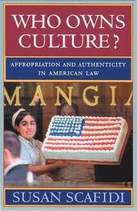 bokomslag Who Owns Culture?: Appropriation and Authenticity in American Law