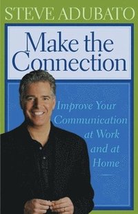 bokomslag Make the Connection: Improve Your Communication at Work and at Home
