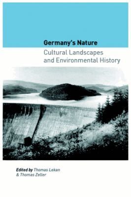 Thomas Lekan, Thomas Zeller - Germany's Nature, Inbunden