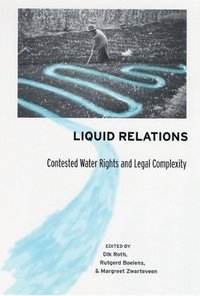 bokomslag Liquid Relations: Contested Water Rights and Legal Complexity