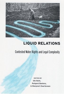 bokomslag Liquid Relations: Contested Water Rights and Legal Complexity