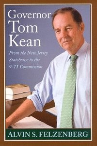 bokomslag Governor Tom Kean: From the New Jersey Statehouse to the 911 Commission
