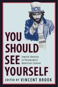 bokomslag 'You Should See Yourself': Jewish Identity in Postmodern American Culture