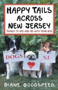 bokomslag Happy Tails Across New Jersey: Things to See and Do with Your Dog in the Garden State