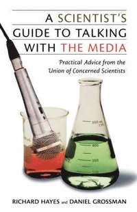 bokomslag A Scientist's Guide To Talking With The Media