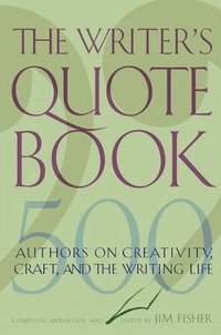 bokomslag The Writer's Quotebook: 500 Authors on Creativity, Craft, and the Writing Life