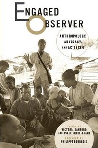 bokomslag Engaged Observer: Anthropology, Advocacy, and Activism